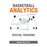 Basketball Analytics: Spatial Tracking