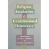 Religion, Secularism, and Constitutional Democracy