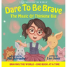Dare To Be Brave: The Magic Of Thinking Big