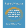 CICS Basic Training for Application Developers: Using DB2 and VSAM