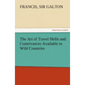 The Art of Travel Shifts and Contrivances Available in Wild Countries