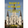 Treasures of the Vieux Carre: Ten Self-Guided Walking Tours of the French Quarter