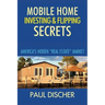 Mobile Home Investing & Flipping Secrets: America's Easiest "real Estate" Market