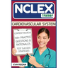 NCLEX: Cardiovascular System: The NCLEX Trainer: Content Review, 100+ Specific Practice Questions & Rationales, and Strategies for Test Success