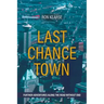 Last Chance Town: Further Adventures Along the Road Without End