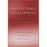 Print Literacy Development: Uniting Cognitive and Social Practice Theories