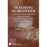 Teaching In/Between: Curating Educational Spaces with autohistoria-teoría and conocimiento