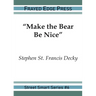 "Make the Bear Be Nice"