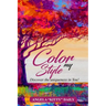 Color My Style: Discover The Uniqueness In You!
