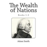 The Wealth of Nations (Books 1-3)