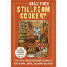 Stillroom Cookery: The Art of Preserving Foods Naturally, With Recipes, Menus, and Metric Measures