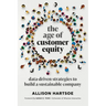 The Age of Customer Equity: Data-Driven Strategies to Build a Sustainable Company