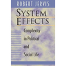 System Effects: Complexity in Political and Social Life