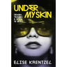 Under My Skin: Drama, Trauma & Rock 'n' Roll