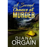 A Second Chance at Murder: (A fun suspense mystery with twists you won't see coming!)