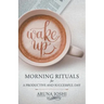Wake Up - Morning Rituals