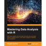 Mastering Data Analysis with R