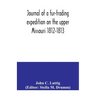Journal of a fur-trading expedition on the upper Missouri 1812-1813