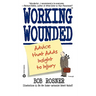 Working Wounded: Advice That Adds Insight to Injury