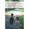The Journey to Discover the Meaning of Life