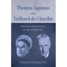Thomas Aquinas and Teilhard de Chardin: Christian Humanism in an Age of Unbelief