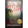 The Mystic's Gift: A story about loss, letting go . . . and learning to soar