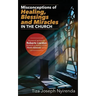 Misconceptions of Healing, Blessings and Miracles in the Church