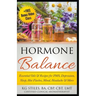 Hormone Balance Essential Oils & Recipes for PMS, Depression, Sleep, Hot Flashes, Mood, Headache & More