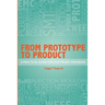 From Prototype to Product: A Practical Guide for Electronic Engineers