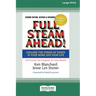 Full Steam Ahead!: Unleash the Power of Vision in Your Company and Your Life (16pt Large Print Edition)