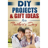 DIY Projects & Gift Ideas for Father's Day