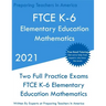 FTCE K-6 Elementary Education - Mathematics: Two Full Practice Exam - Free Online Tutoring - Updated Exam Questions
