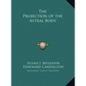 The Projection of the Astral Body