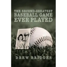 The Second-Greatest Baseball Game Ever Played: A Memoir