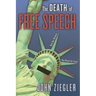 The Death of Free Speech: How Our Broken National Dialogue Has Killed the Truth and Divided America