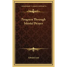 Progress Through Mental Prayer
