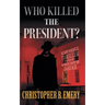 "Who Killed the President?"