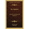 The Alphabet: A Key To The History Of Mankind