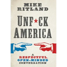 Unfuck America: A Respectful, Open-Minded Conversation