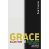 Grace, Salvation, and Discipleship: How to Understand Some Difficult Bible Passages