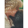 Voices from the Ape House