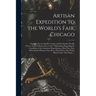 Artisan Expedition to the World's Fair, Chicago [microform]: Organised by the Dundee Courier and the Dundee Weekly News: a Tour of Observation, to Get
