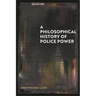 A Philosophical History of Police Power