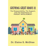 Growing Great Minds III: The Responsibility, the Support, and the Importance of PARENT INVOLVEMENT