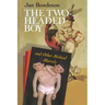 The Two-Headed Boy, and Other Medical Marvels