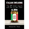 Italian Swearing: Top 28 Italian Insults and How to Use Them