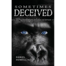 Sometimes Deceived: Why evolution is fake science