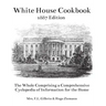 The White House Cookbook: The Whole Comprising a Comprehensive Cyclopedia of Information for the Home