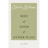 Seed of Adam and Other Plays