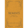 Moments: Poems of Life and Love